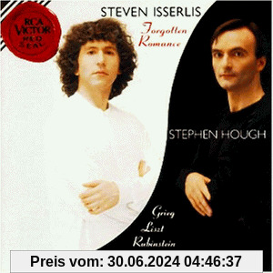 Grieg, Liszt, Rubinstein: Forgotten Romance von Steven Isserlis