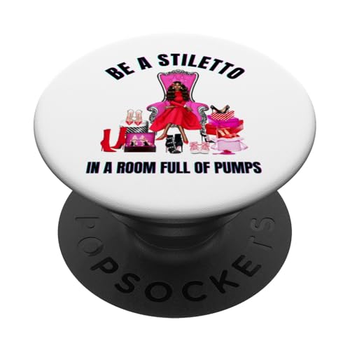 Sei ein Stiletto in einem Raum voller Absätze, lustige Chefinnen PopSockets Klebender PopGrip von Stiletto High Heels Shoe Addict Boss Bae