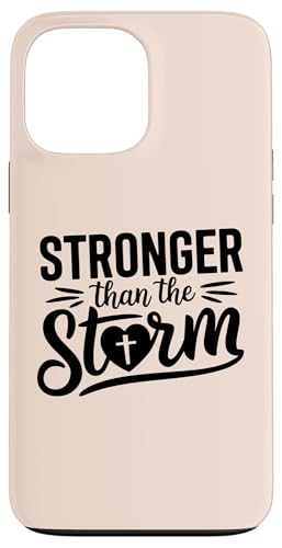 Hülle für iPhone 13 Pro Max Stronger Than The Storm Motivational Inspirational Christian von Stronger Than The Storm Christian Positive Gifts