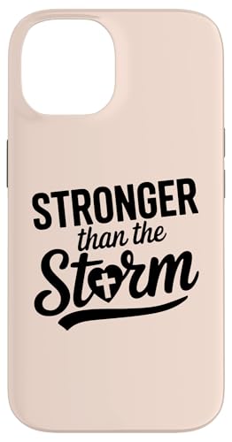 Hülle für iPhone 14 Stronger Than The Storm Motivational Inspirational Christian von Stronger Than The Storm Christian Positive Gifts