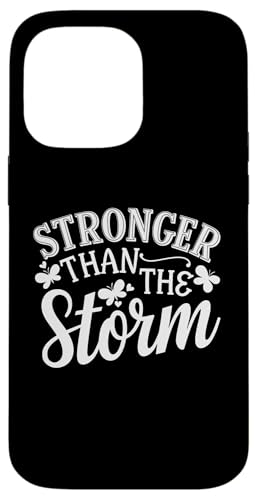 Hülle für iPhone 14 Pro Max Stronger Than The Storm Motivational Inspirational Positive von Stronger Than The Storm Motivational Slogan Gifts