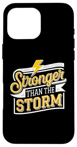 Hülle für iPhone 16 Pro Max Stronger Than The Storm Motivational Inspirational Positive von Stronger Than The Storm Motivational Slogan Gifts