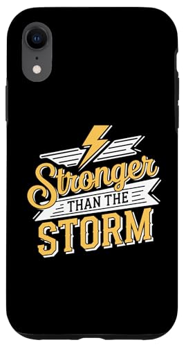 Hülle für iPhone XR Stronger Than The Storm Motivational Inspirational Positive von Stronger Than The Storm Motivational Slogan Gifts