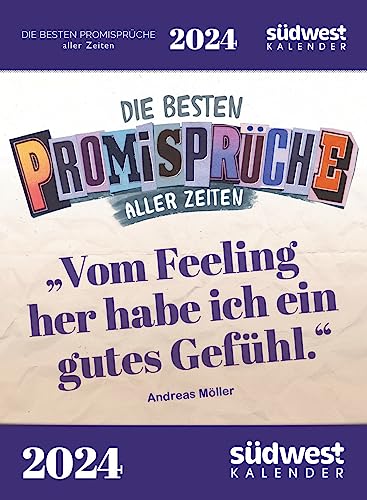 "Vom Feeling her habe ich ein gutes Gefühl" - Die besten Promisprüche aller Zeiten 2024 - Tagesabreißkalender zum Aufstellen oder Aufhängen von Suedwest Verlag