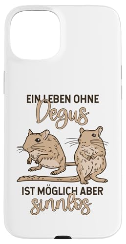 Hülle für iPhone 15 Plus Leben Ohne Degus Möglich Aber Sinnlos Gewöhnlicher Degu von Süße Degu Käfig Futter Spielzeug Zubehör Geschenke