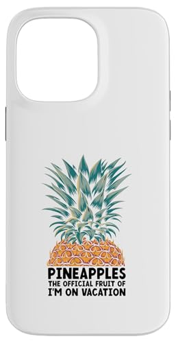 Ananas The Official Fruit Of I'm On Vacation Fruit Hülle für iPhone 14 Pro Max Ananas The Official Fruit Of I'm On Vacation Fruit Hülle für iPhone 14 Pro Max von Summer Tropical Fruit Lover Gifts and Sayings