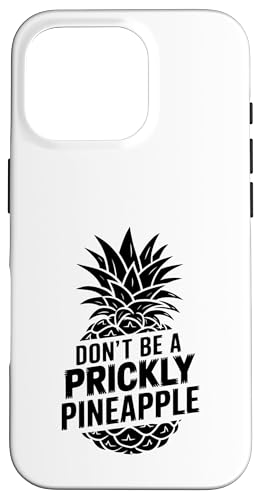 Don't Be A Prickly Pineapple Fruit Summer Tropical Ananas Hülle für iPhone 16 Pro Don't Be A Prickly Pineapple Fruit Summer Tropical Ananas Hülle für iPhone 16 Pro von Summer Tropical Fruit Lover Gifts and Sayings