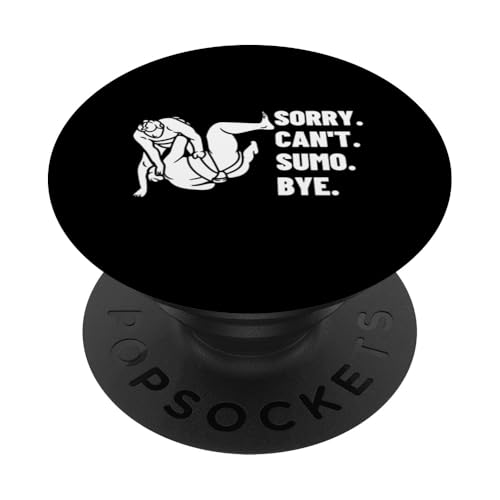 Sorry Can't Sumo Tschüss Lustiges Sumo PopSockets mit austauschbarem PopGrip von Sumo Wrestler Appreciation Enthusiast Martial Arts