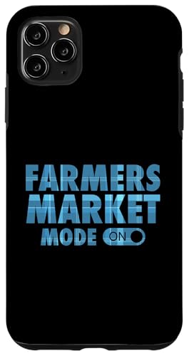 Hülle für iPhone 11 Pro Max Farmers Market-Modus aktiviert von Support Your Farmers Markets Essentials and Merch