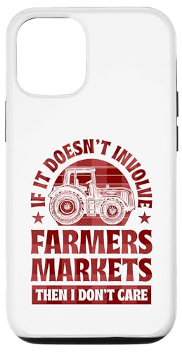 Hülle für iPhone 14 Pro Wenn es nicht um Bauernmärkte geht, ist es mir egal von Support Your Farmers Markets Essentials and Merch