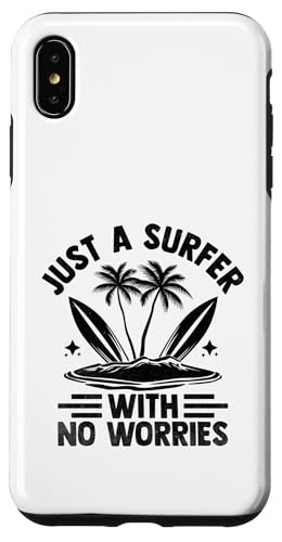 Just A Surfer With No Worries Surfer Sea Wave Paddel Hülle für iPhone XS Max von Surfing Gifts for Waves Surfer