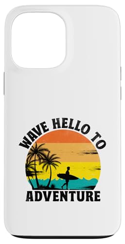 Wave Hello To Adventure Surfer Sea Wave Paddel Hülle für iPhone 13 Pro Max von Surfing Gifts for Waves Surfer