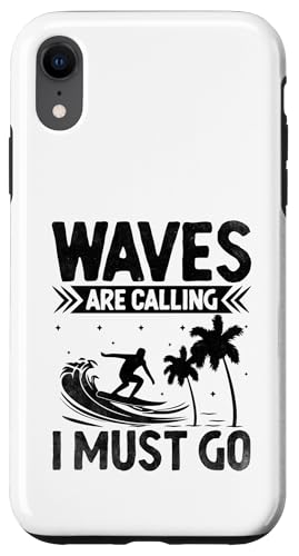 Waves Are Calling I Must Go Surfer Sea Wave Paddel Hülle für iPhone XR von Surfing Gifts for Waves Surfer