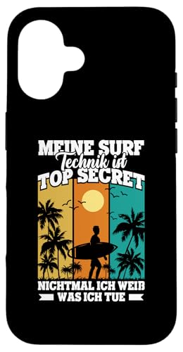 Hülle für iPhone 16 Meine Surf Technik Ist Top Secret Surfer Lustiges Surfen von Surfing Surf Surfer Design