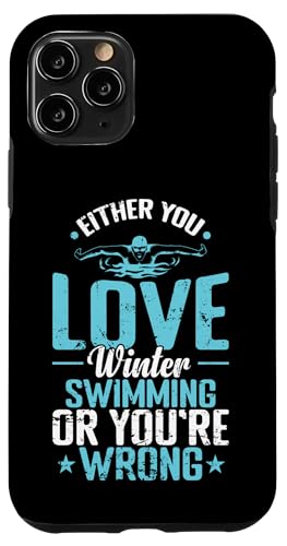 Hülle für iPhone 11 Pro Entweder Sie lieben Winterschwimmen von Swimming water cold winter ice Health frosty