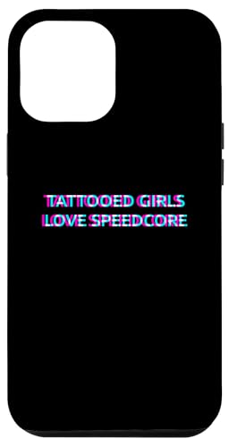 Hülle für iPhone 15 Pro Max Tattooed Girls Love Speedcore Music von TATTOOED GIRLS