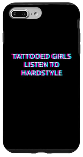 Hülle für iPhone 7 Plus/8 Plus Tattooed Girls Listen To Hardstyle Music von TATTOOED GIRLS