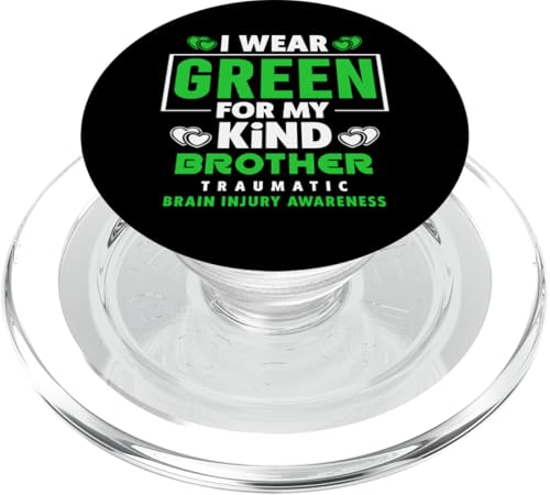 Ich trage Grün für das Bewusstsein meines Bruders für traumatische Hirnverletzungen PopSockets PopGrip für MagSafe von TBI - Traumatic Brain Injury Awareness Apparel.