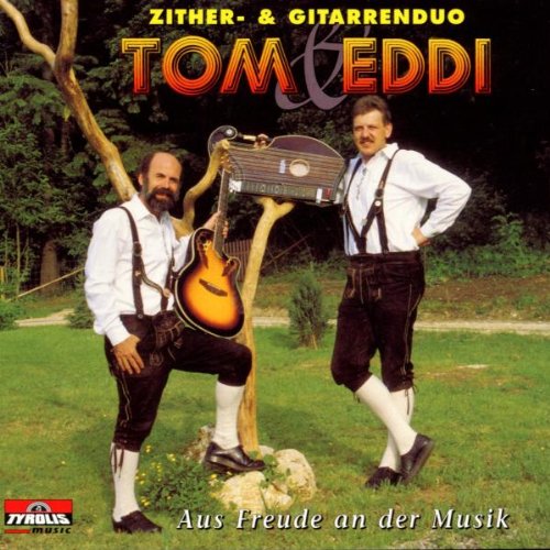 Aus Freude An der Musik von TOM & EDDI ZITHER & GITARRENDUO