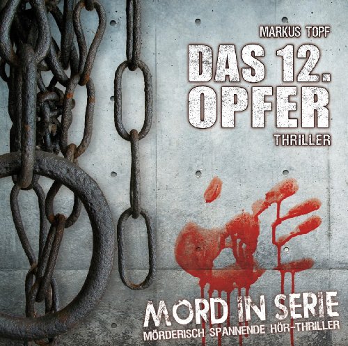 Mord in Serie 1: Das 12. Opfer von TOPF,MARKUS