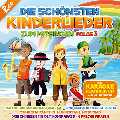 Die schönsten Kinderlieder zum Mitsingen von Kindern gesungen; incl. Karaoke Playback CD und aller Texte; Wer hat die Kokosnuss geklaut; Meine Oma fährt im Hühnerstall Motorrad; Eine Seefahrt die ist lustig; 10 freche Piraten; Drei Chinesen mit dem von TYROLIS Musik GmbH / Mittenwald