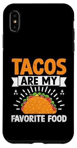 Hülle für iPhone XS Max Tacos sind mein Lieblingsessen Taco Mexikanisches Essen Cinco De Mayo von Tacos Mexican Food Taco Lover Gifts