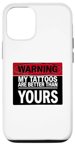 Hülle für iPhone 15 Warnung Meine Tattoos sind besser als deine Tattoo-Künstler von Tattooing Tattooed Tattoo Lover Gifts