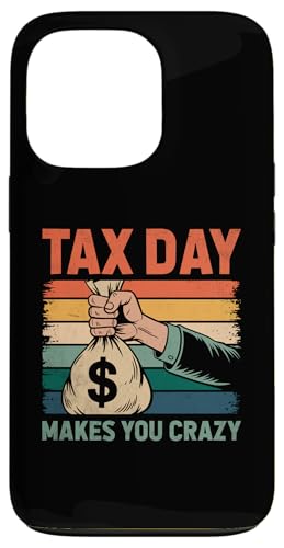 Hülle für iPhone 13 Pro Der Steuertag macht dich verrückt Steuerzahler CPA Buchhalter von Tax Season Taxpayer Gifts