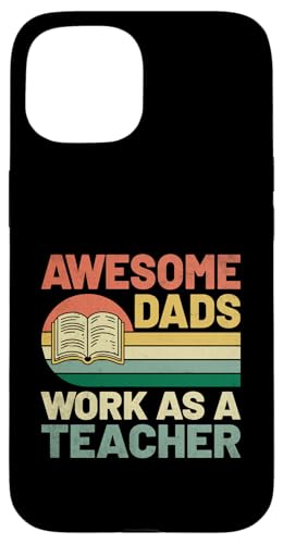 Hülle für iPhone 15 Awesome Dads Work As A Teacher Teaching Teachers von Teaching Educator Teach Teacher Gifts