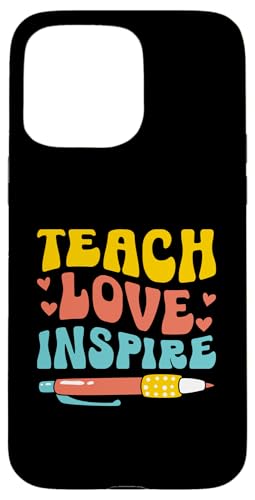 Hülle für iPhone 15 Pro Max Liebe beibringen, Lehrer inspirieren von Teaching Educator Teach Teacher Gifts