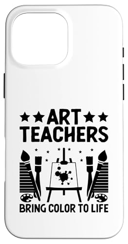 Hülle für iPhone 16 Pro Max Kunstlehrer erwecken Farbe zum Leben Unterricht Teach Teacher von Teaching Educator Teach Teacher Gifts