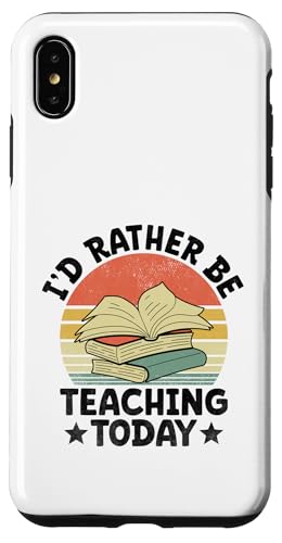 Hülle für iPhone XS Max Ich würde heute lieber unterrichten Teach School Teacher von Teaching Educator Teach Teacher Gifts