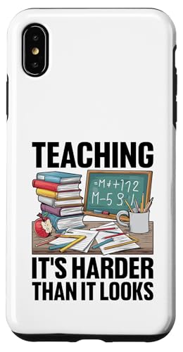 Hülle für iPhone XS Max Teaching It's Harder That It Looks Teaching Teachers von Teaching Educator Teach Teacher Gifts