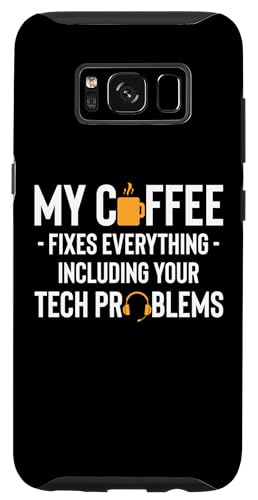 Hülle für Galaxy S8 My Coffee Fixes Everything Tech Support IT Hotline von Tech Support Designs Hotline Techniker