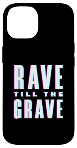 Hülle für iPhone 14 Techno Lover Rave Till The Grave Party von Techno-Liebhaber Festival Rave Musik Geschenkideen