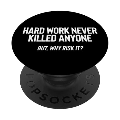 Harte Arbeit hat noch nie jemanden getötet, aber warum sollte man es riskieren? PopSockets Klebender PopGrip von Tennessee Merchant