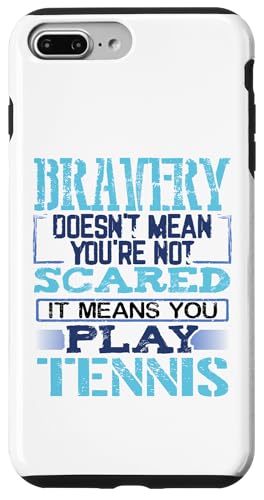 Hülle für iPhone 7 Plus/8 Plus Bravery Doesn't Mean Not Scared Means Play Tennis von Tennis Clothing Tennis Lover Apparel by Kanig