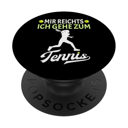 Tennisspieler. Mir Reichts Ich Gehe Zum Tennis PopSockets Klebender PopGrip von Tennis Zubehör Lustig Tennis Outfit