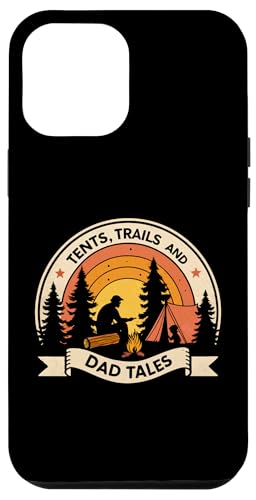 Hülle für iPhone 12 Pro Max Berge, Lagerfeuer und Vatergeschichten – Camping Vatertag von Tents, Trails and Dad Tales - Hiking Father’s Day