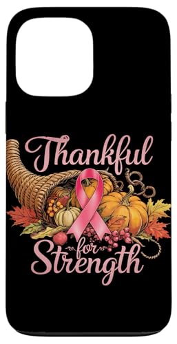 Hülle für iPhone 13 Pro Max Dankbar für Stärke Thanksgiving Brustkrebs-Bewusstsein von Thanksgiving Cancer Support Girls Women Tees Gifts