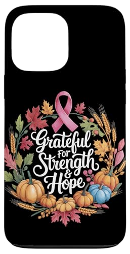 Hülle für iPhone 13 Pro Max Dankbar für Stärke Thanksgiving Brustkrebs-Bewusstsein von Thanksgiving Cancer Support Girls Women Tees Gifts