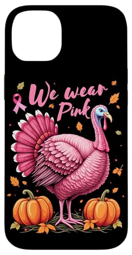 Hülle für iPhone 14 Plus Thanksgiving Truthahn Brustkrebs Bewusstsein We Wear Pink von Thanksgiving Cancer Support Girls Women Tees Gifts