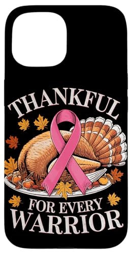 Hülle für iPhone 15 Dankbar Jeder Krieger Thanksgiving Brustkrebs-Bewusstsein von Thanksgiving Cancer Support Girls Women Tees Gifts