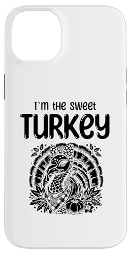 Hülle für iPhone 14 Plus I'm The Sweet Turkey Thanksgiving Day Truthähne von Thanksgiving Day Turkey Lover Gifts