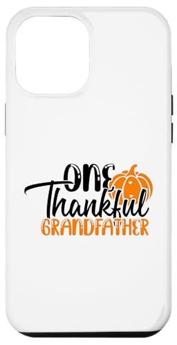 Hülle für iPhone 14 Pro Max Ein dankbarer Großvater mit Kürbis Thanksgiving von Thanksgiving Funny Turkey Day Thankful Family Tees