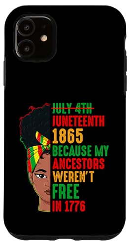 Hülle für iPhone 11 Juneteenth 1865 Because my Acestors were 't Free in 1776 von The Black History Store