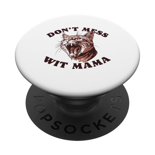 Don't Mess Wit Mama Funny Angry Cat Attitude PopSockets mit austauschbarem PopGrip von The Cosmic Chop by Giant Step