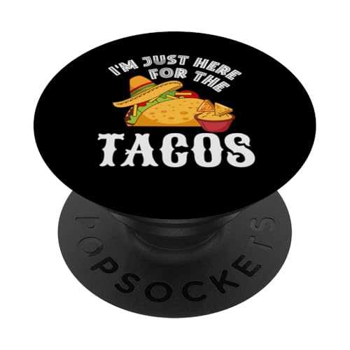 I'm Just Here for the Tacos - Mexican Food Lover Funny Tacos PopSockets Klebender PopGrip von The Mexican Apparel Store