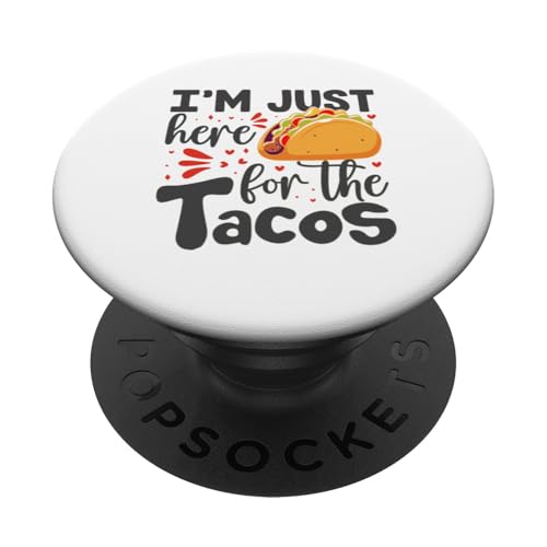 I'm Just Here for the Tacos - Mexican Food Lover Funny Tacos PopSockets Klebender PopGrip von The Mexican Apparel Store