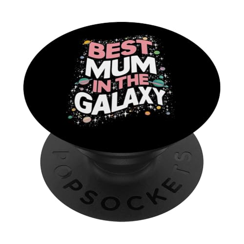 Best Mum in the Galaxy - Muttertagsgeschenk - Mum Cute PopSockets Klebender PopGrip von The Motherly Hugs Store